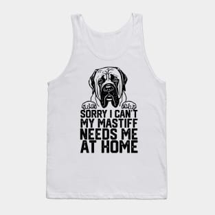 funny sorry i can't my mastiff me at home Tank Top